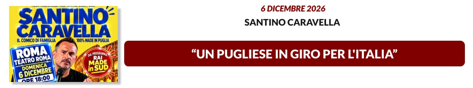 “UN PUGLIESE IN GIRO PER L'ITALIA”  6 dicembre 2026   SANTINO CARAVELLA
